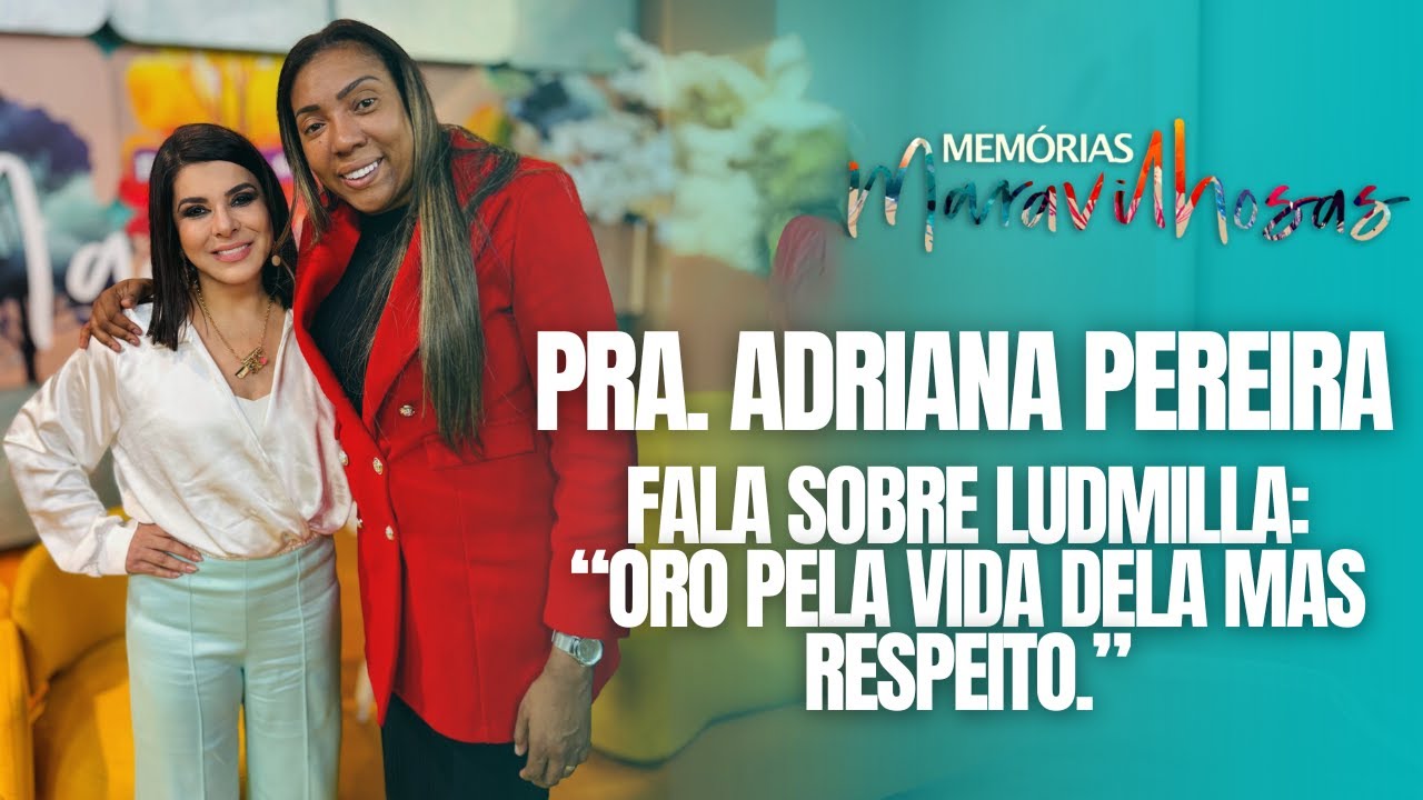 PRA. ADRIANA PEREIRA FALA SOBRE LUDMILLA NO PROGRAMA DA MARAVILHA: ORO PELA VIDA DELA!