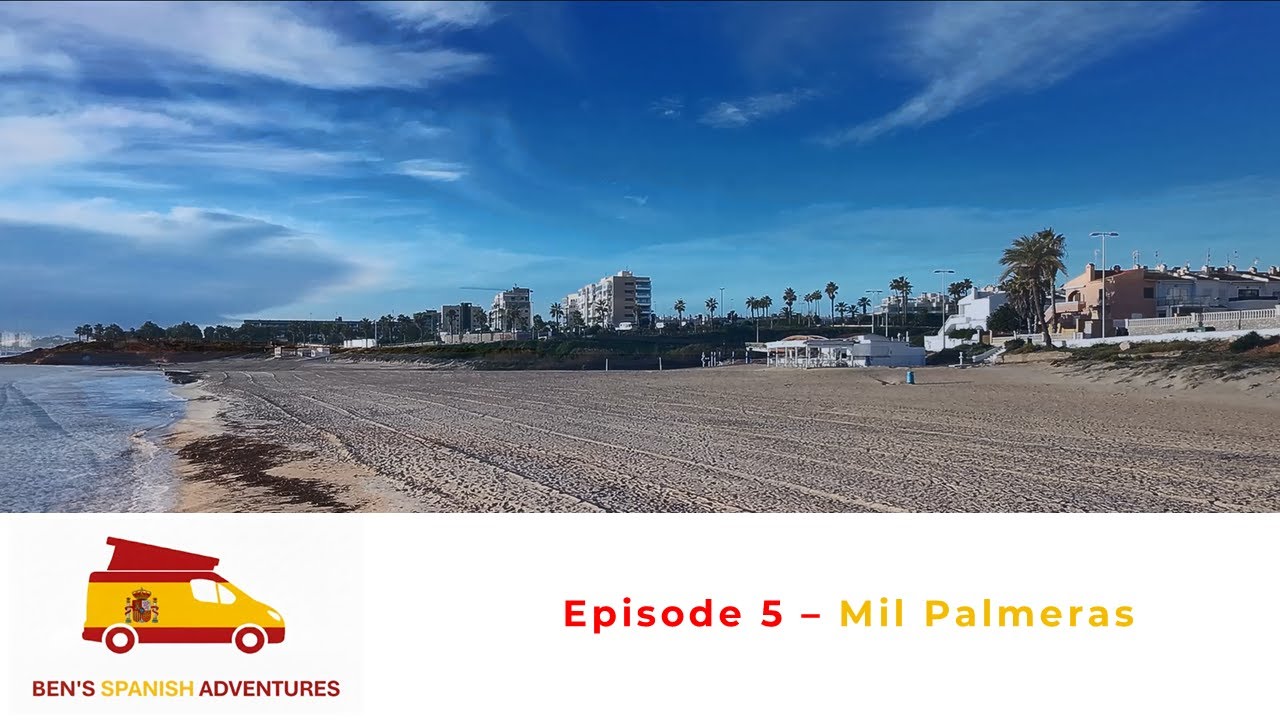 Ben's Spanish Adventures - Episode 5 - Mil Palmeras