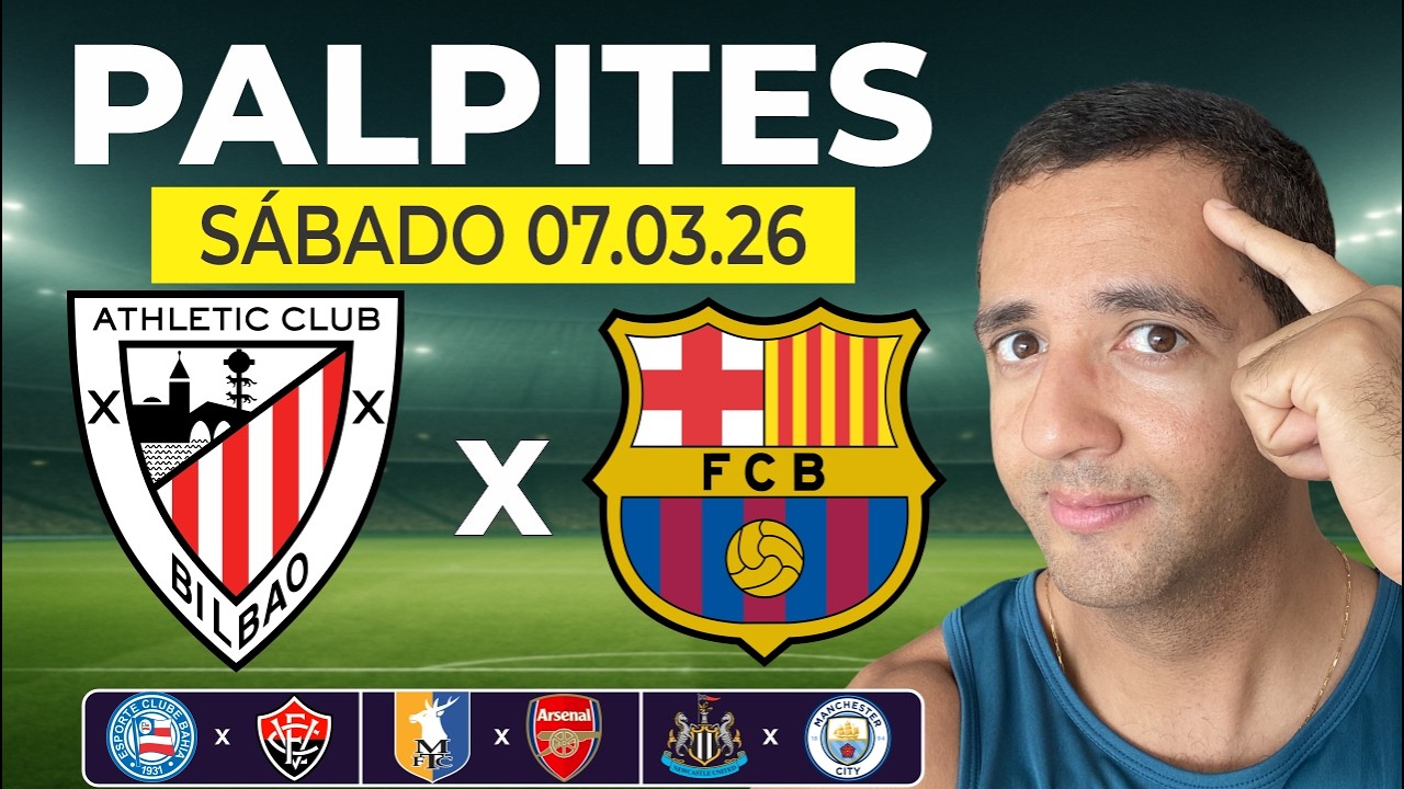 PALPITES DE FUTEBOL PARA HOJE DIA 07/03/2026 ATHLETIC BILBAO x BARCELONA + BILHETE PRONTO