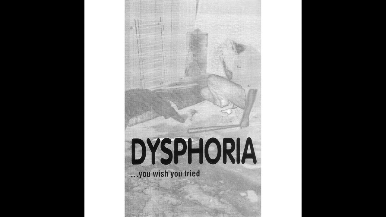 Dysphoria - ...You Wish You Tried (Full)