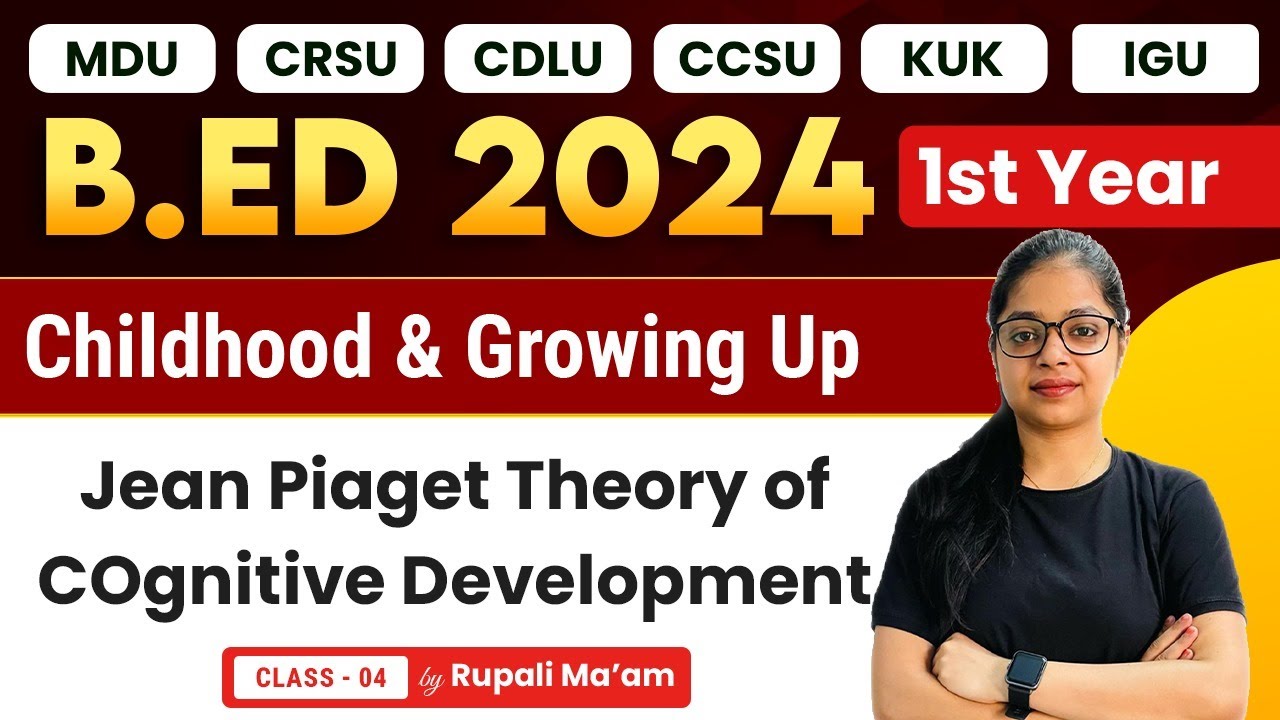 Jean Piaget Theory of Cognitive Development | Childhood and Growing Up | B.ed 1st Year | B.ed 2024