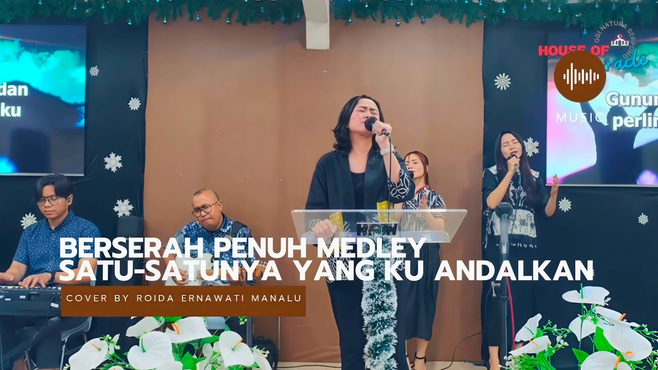 WORSHIP BERSERAH PENUH MEDLEY SATU-SATUNYA YANG KU ANDALKAN | GBI NATURA SERPONG | COVER BY ROIDA 