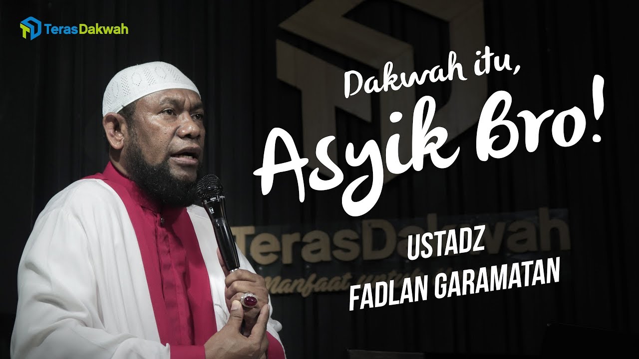 Ustadz Fadlan Garamatan - Dakwah itu, Asik!