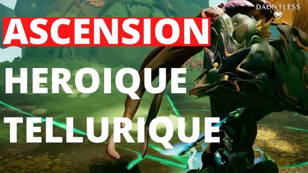 ASCENCION HEROIQUE TELLURIQUE EN 16 MINUTES DANS DAUNTLESS