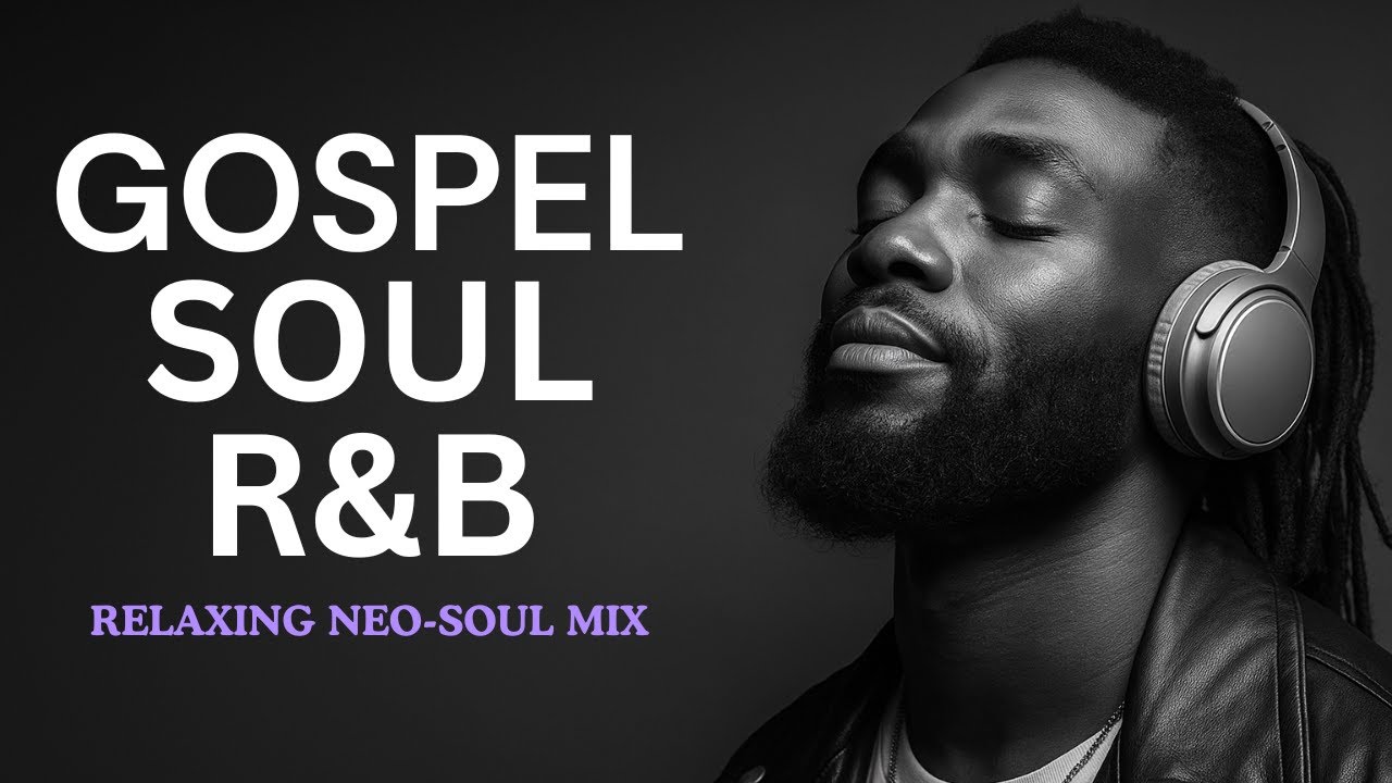 【Relax R&B】 Christian Neo Soul Mix | Powerful R&B Soul Gospel Songs To Lift Your Spirit