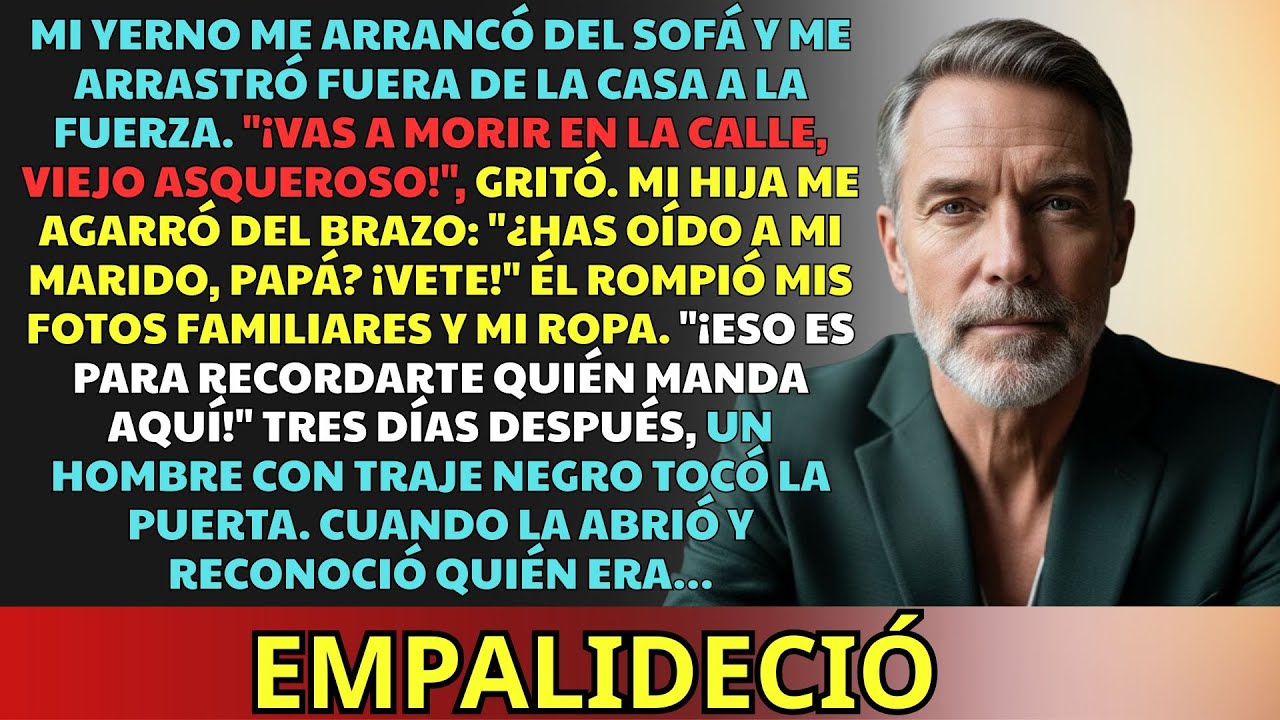 Mi yerno me arrastró fuera de casa a la fuerza; tres días después, una visita lo dejó en shock.