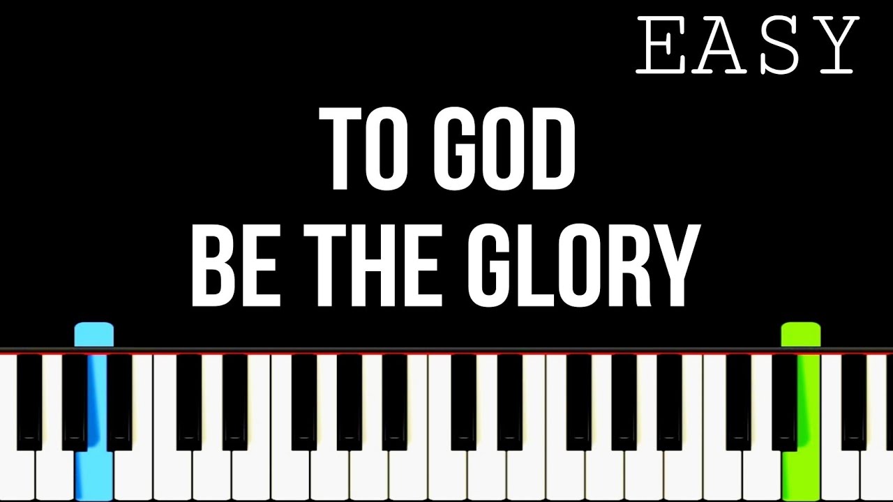 To God Be The Glory | EASY Piano Tutorial + Chords