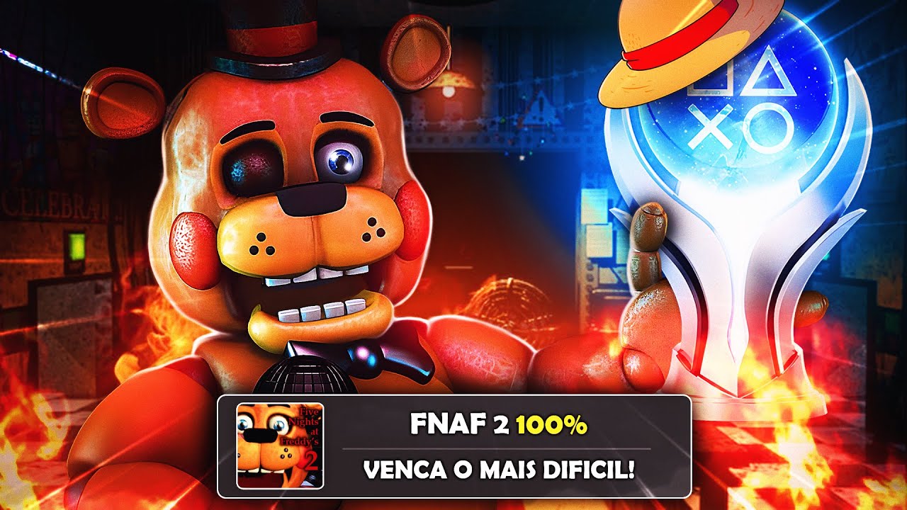 EU FIZ O 100% DO FNAF MAIS DIFICIL - FNAF 2