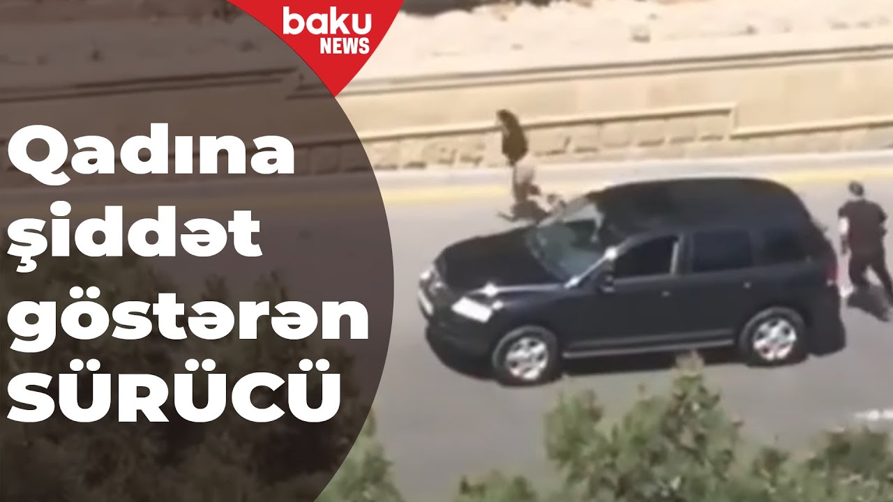 Kişi qadına şiddət g&ouml;stərərək maşına mindirməyə &ccedil;alışdı - Baku TV