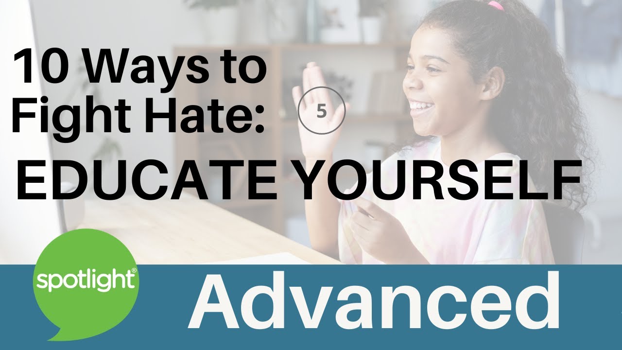10 Ways to Fight Hate: Educate Yourself | ADVANCED | practice English with Spotlight
