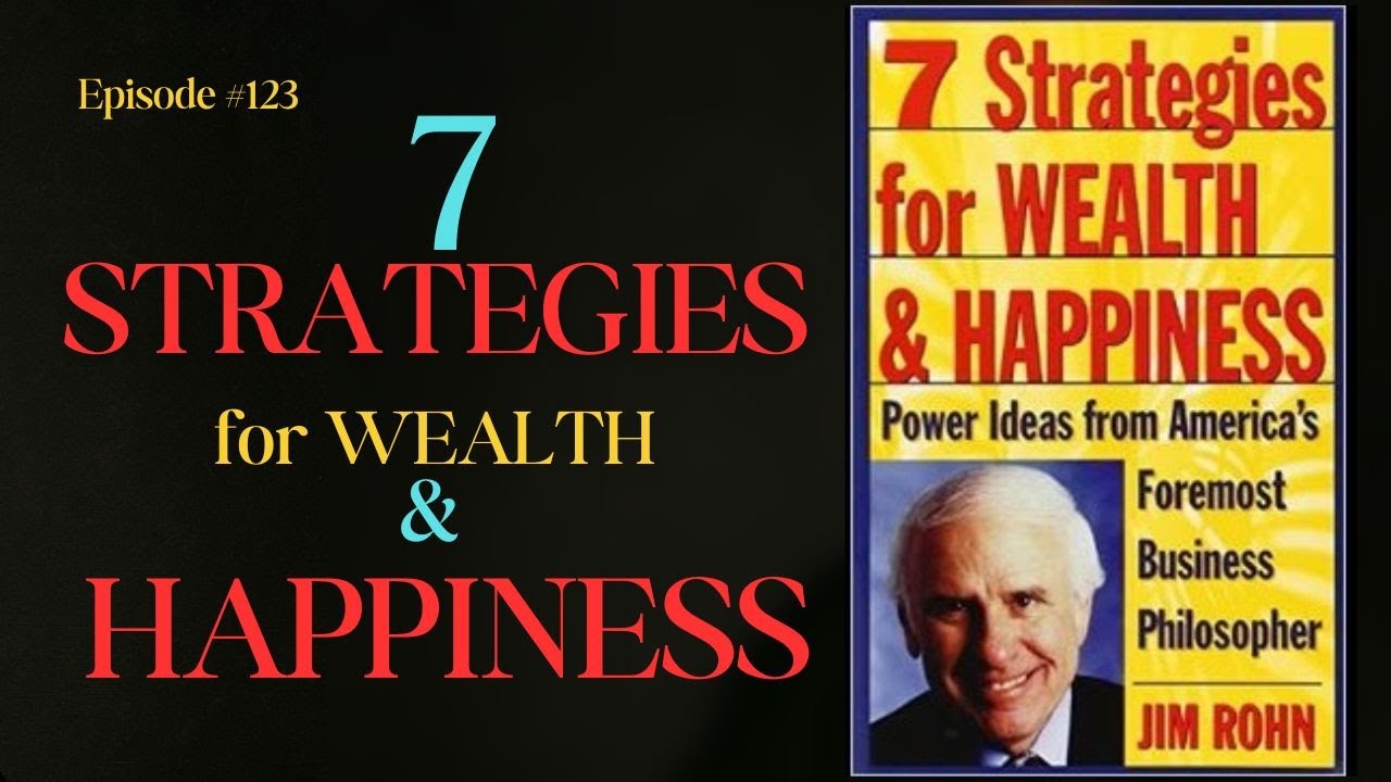 Jim Rohn &ndash; 7 Strategies for Wealth & Happiness | Full Audiobook + Timeless Lessons
