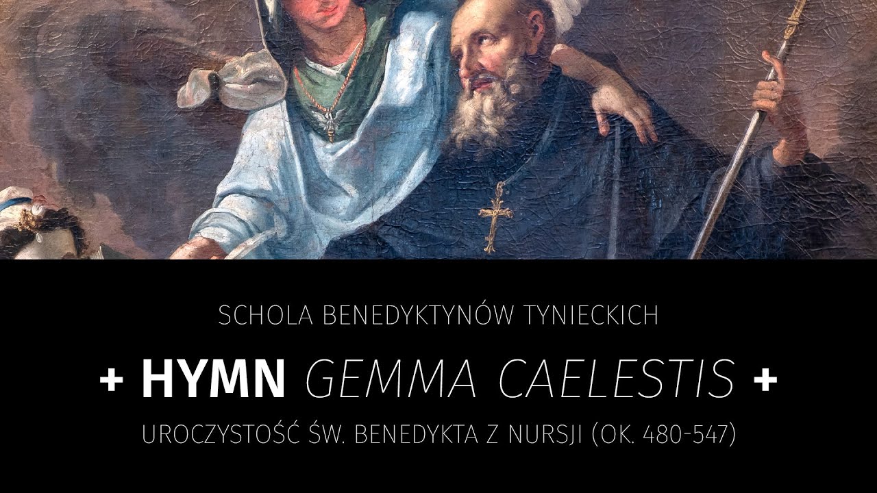 Hymn &ldquo;Gemma caelestis&rdquo; ku czci św. Benedykta z Nursji (ok. 480-547), patrona Europy