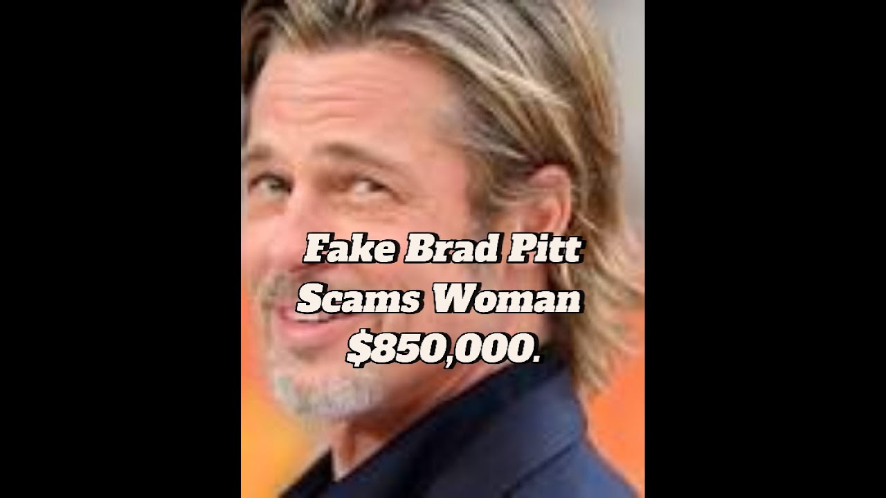 Fake Brad Pitt Scams A French Woman Over $850,000