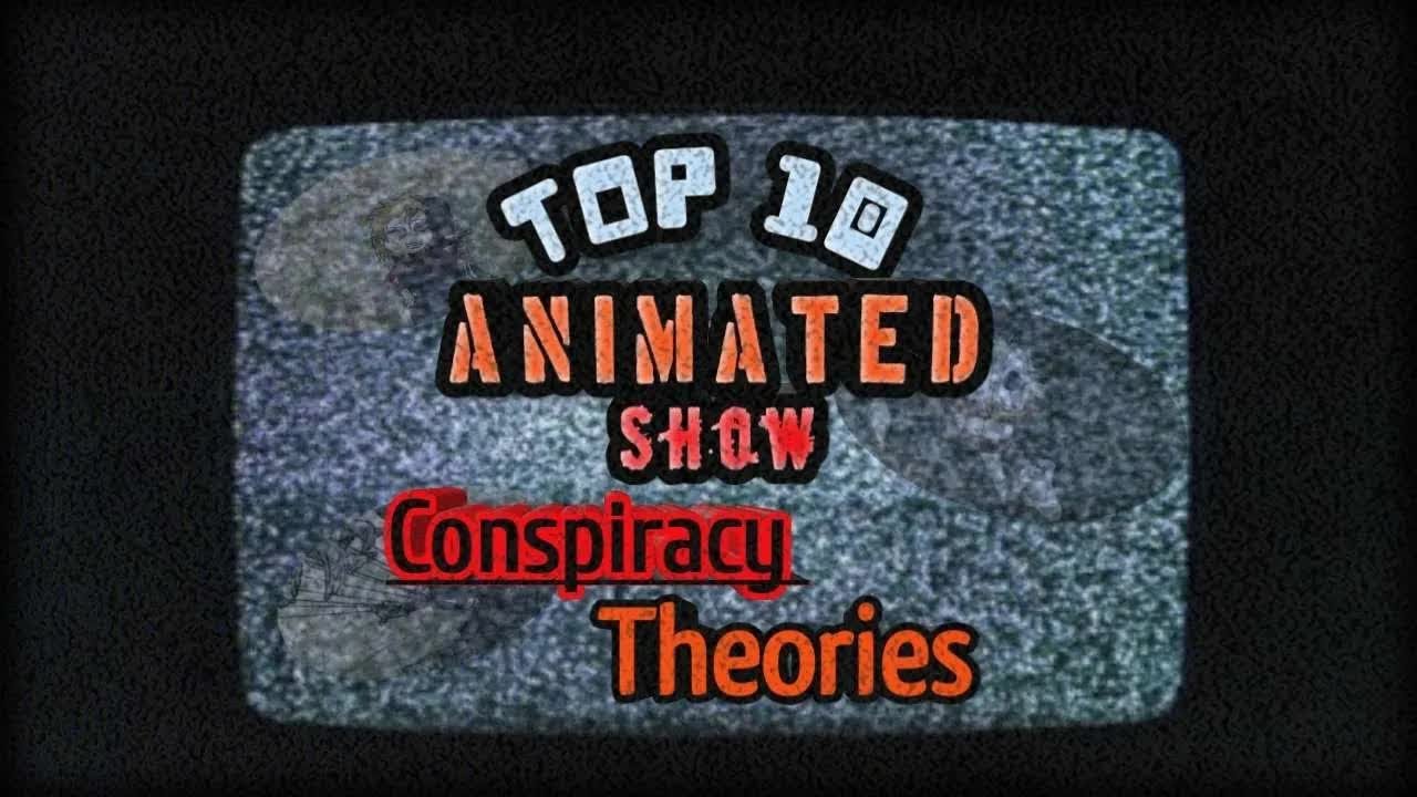 Top 10 Animated Show Conspiracy Theories