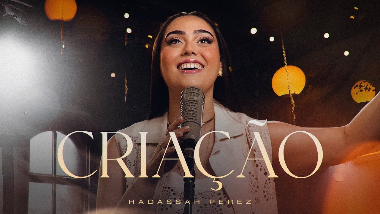 Cria&ccedil;&atilde;o - Hadassah Perez | Official Video | EP Quebro as Correntes