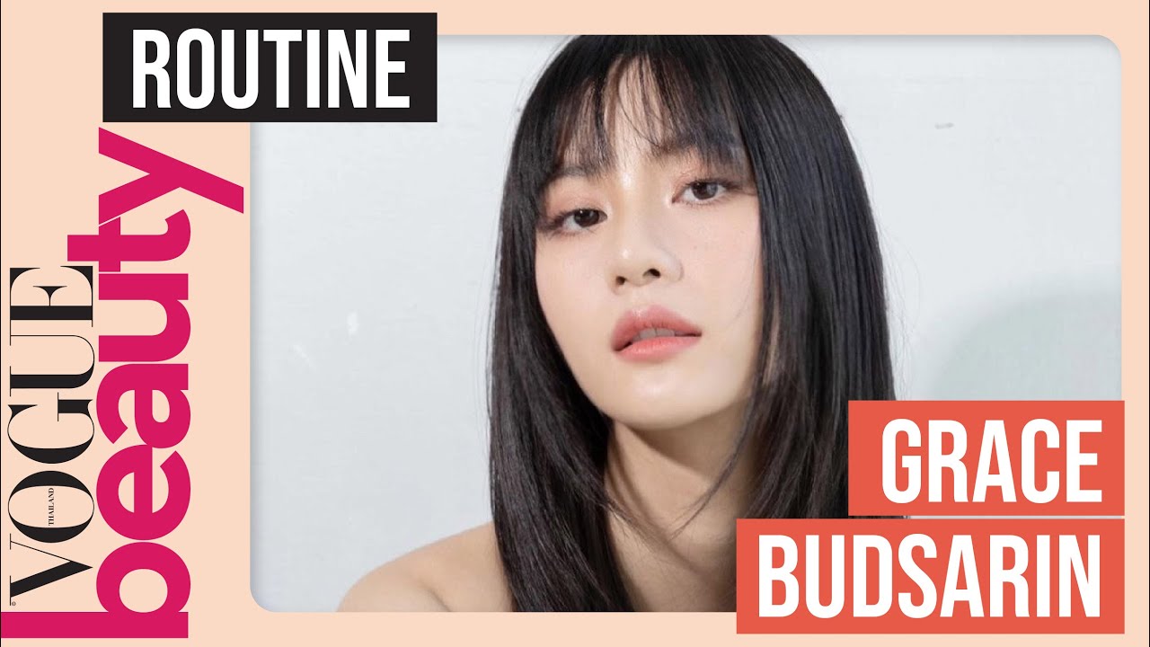 #VogueBeautyRoutine เกรซ-บุศรินทร์ แชร์สกินแคร์รูทีนเน้นเติมความชุ่มชื่นและคืนความกระจ่างใส