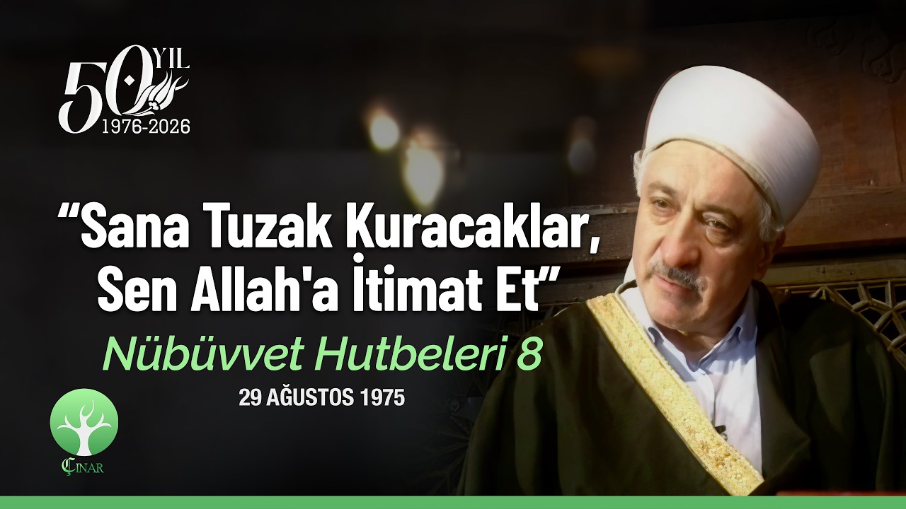 “Sana Tuzak Kuracaklar, Sen Allah'a İtimat Et” | Nübüvvet Hutbeleri 8 | 29 Ağustos 1975 | 4K