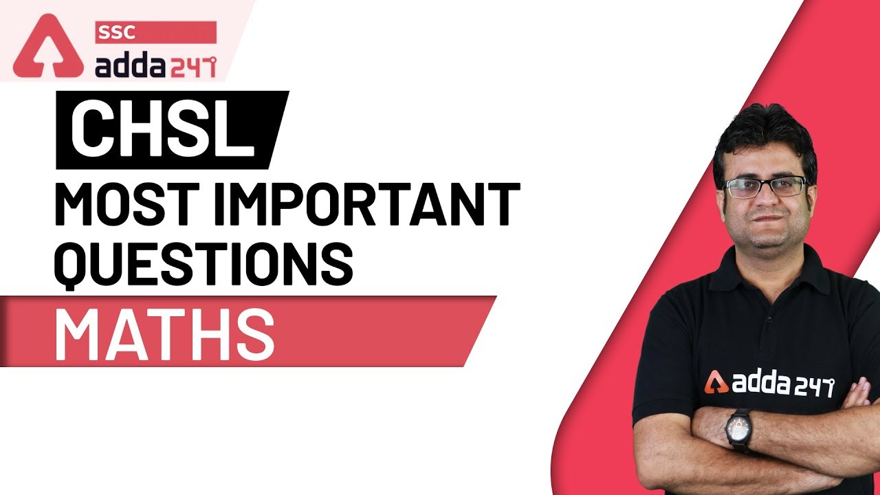 Most Expected Questions | SSC CHSL 2019 Maths Preparation