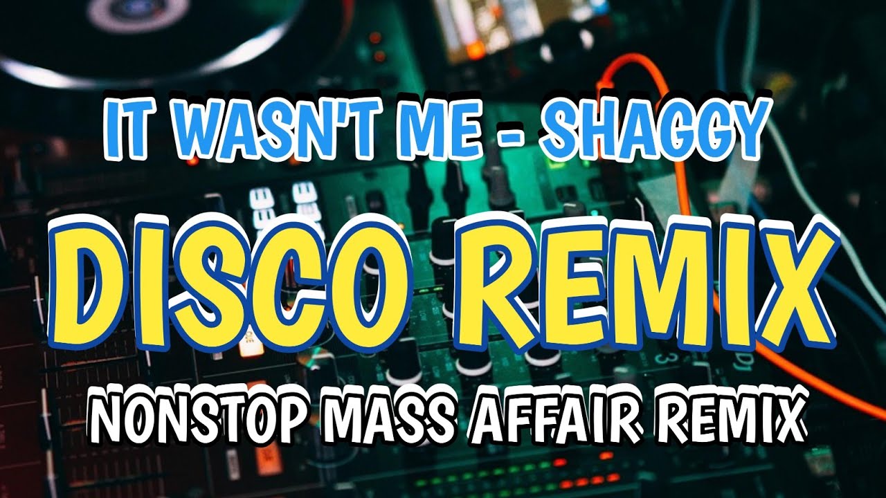 IT WASN'T ME - SHAGGY | NEW MASA AFFAIR NONSTOP REMIX 2025 