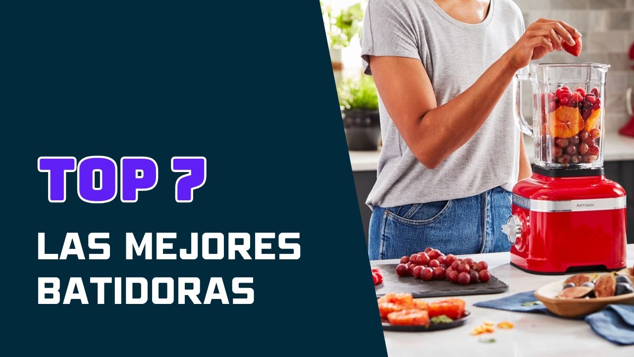 Las 7 mejores batidoras de vaso