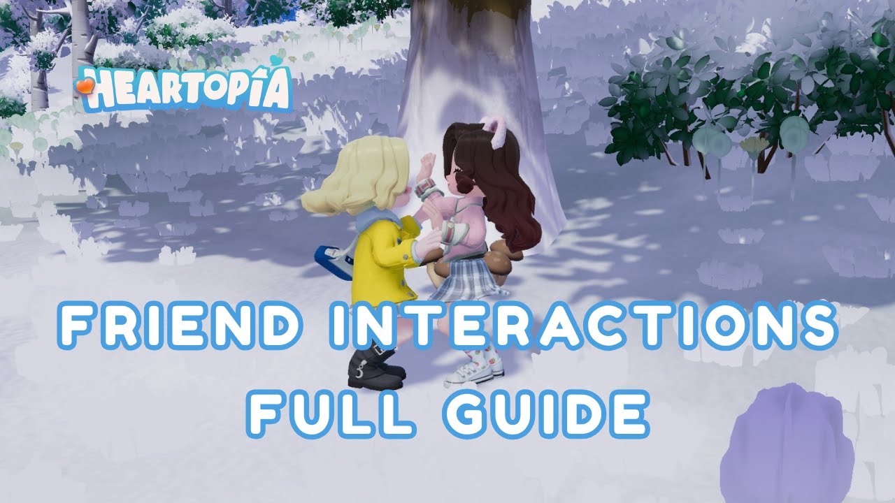 LEVEL UP Friendships FAST! - How to Interact & Chat With Friends in Heartopia