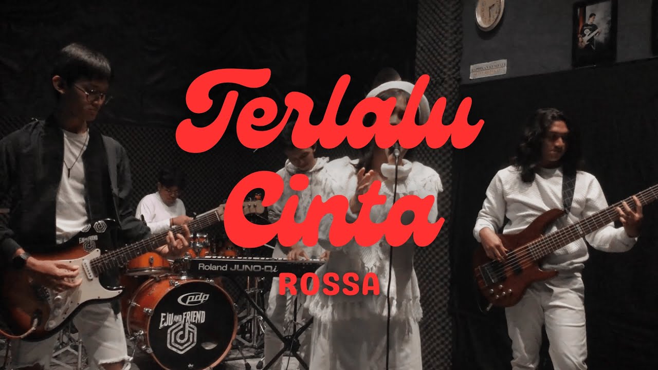 Terlalu Cinta - Rossa (Best Cover By Eju and Friend)