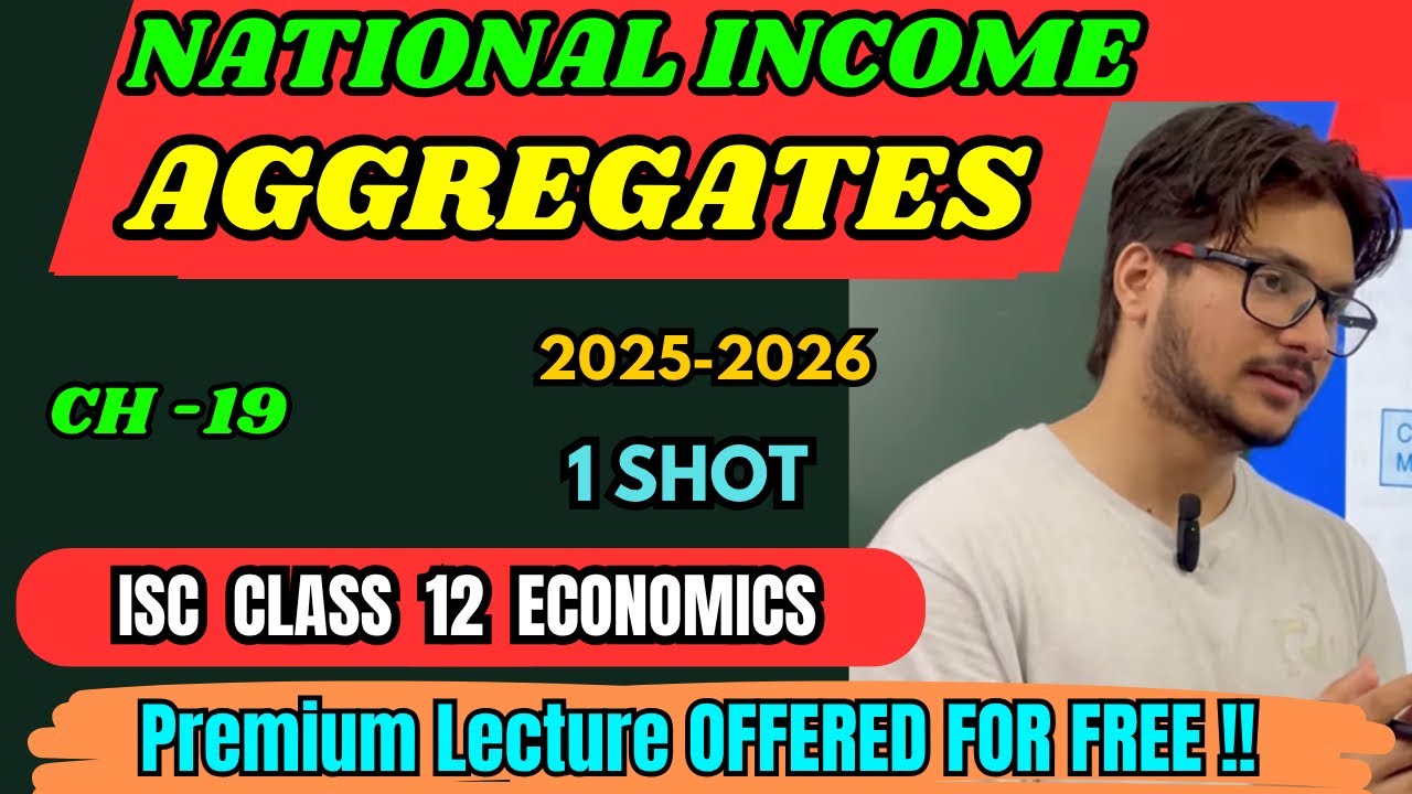 National Income Aggregates | ISC Class 12 Economics | Class 12 Economics Full Explanation