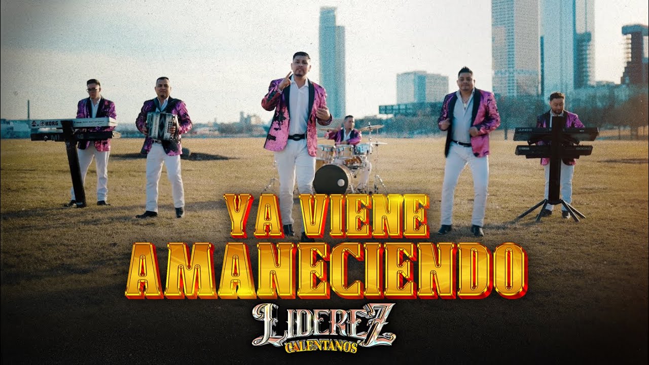 L&iacute;derez Calentanos - Ya Viene Amaneciendo (Video Oficial)