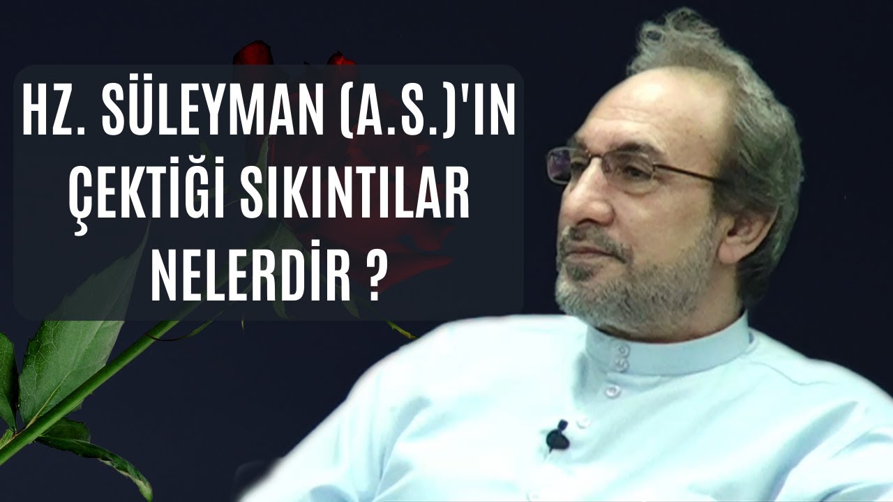 HZ Süleyman A.S 'ın Çektiği Sıkıntılar Nelerdir? - Muhammed Hüseyin (R.A)