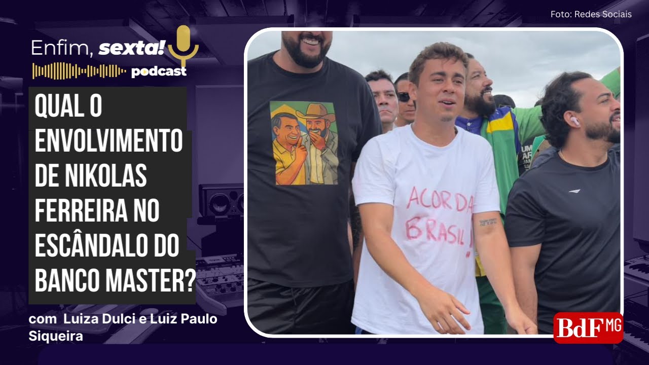 Qual o envolvimento de Nikolas Ferreira no escândalo do Banco Master?