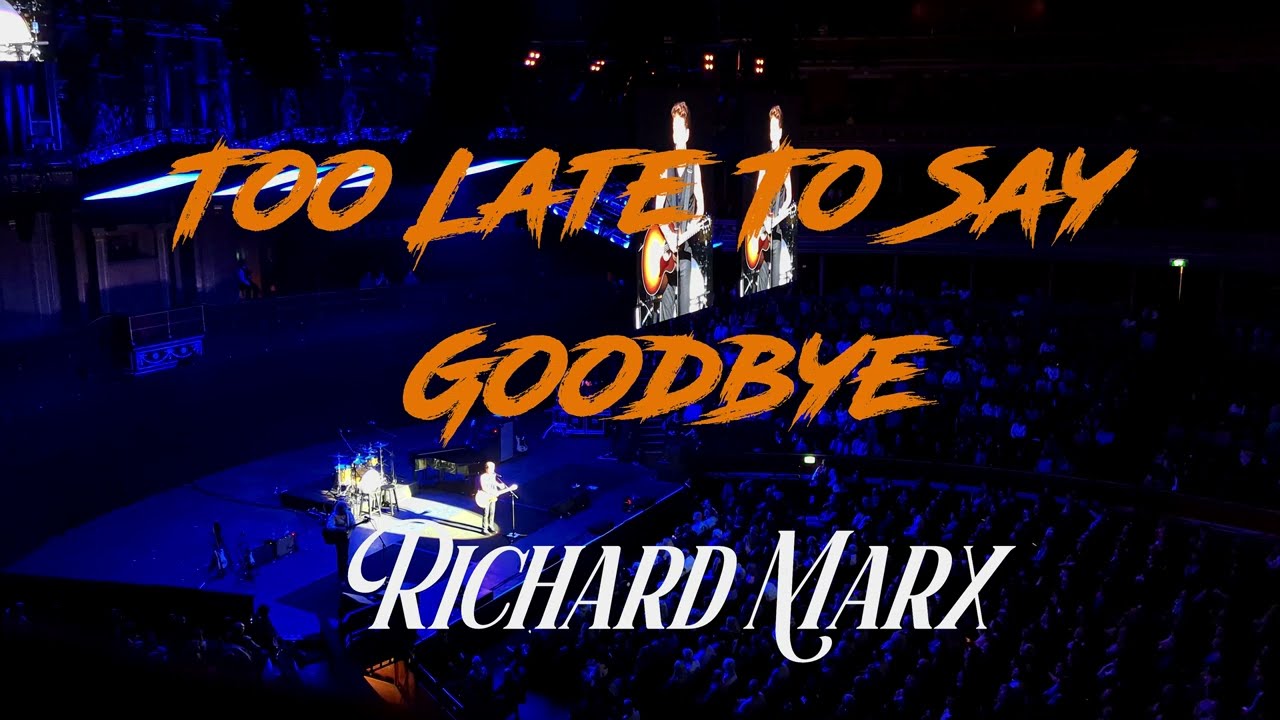 Richard Marx - Too Late To Say Goodbye (Acoustic) - 22/05/2024 | Live at the Royal Albert Hall | 4k