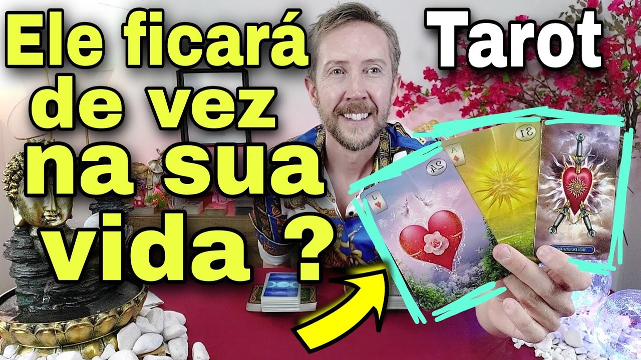 Ele ficará de vez na sua vida ? Ele fica ou sai da minha vida tarot ?Como ele está em relação a mim?
