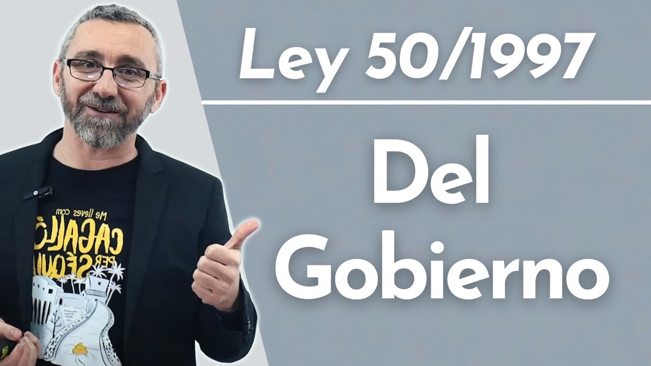 Ley 50/1997, de 27 de noviembre, del Gobierno.
