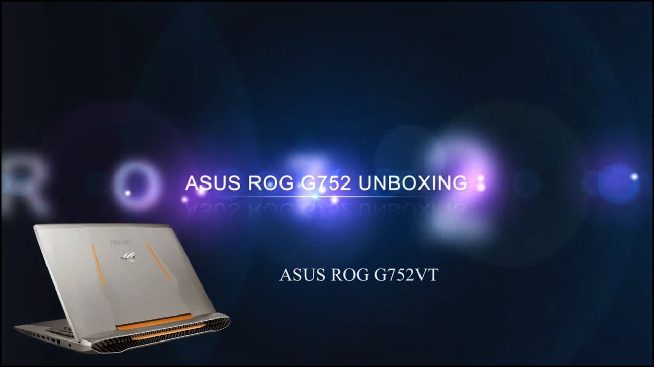 Asus ROG G752vt Unboxing