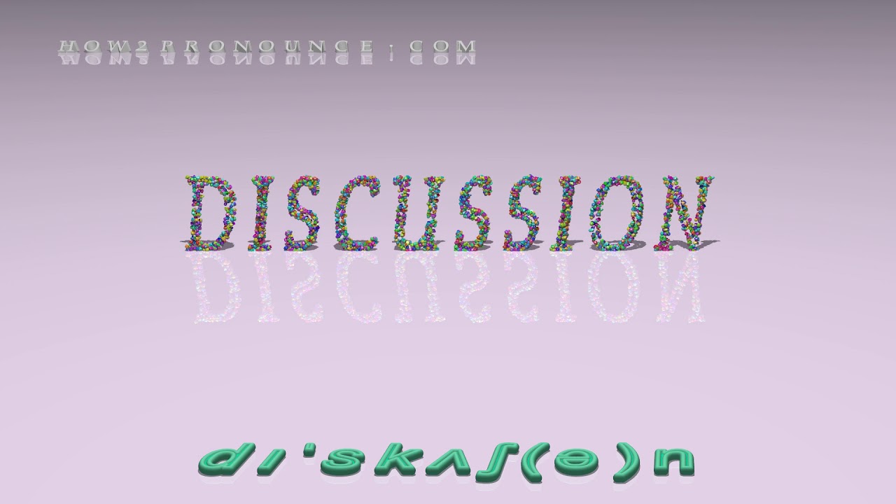 discussion - pronunciation + Examples in sentences and phrases