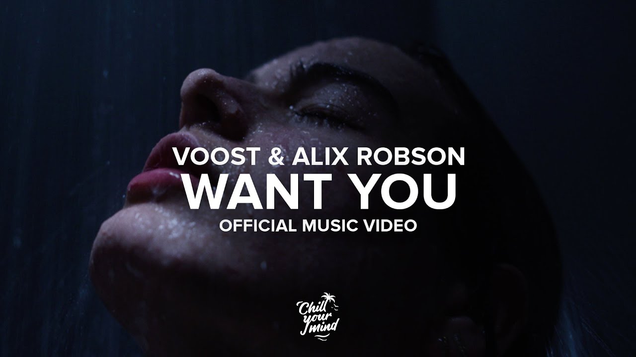 Voost & Alix Robson - Want You [Official Music Video]
