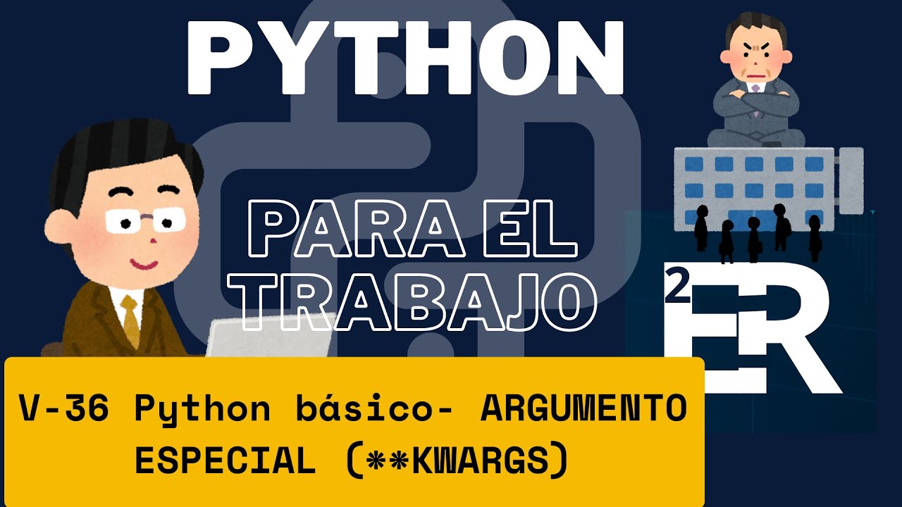 V-36 PYTHON BÁSICO - ARGUMENTO ESPECIAL (**KWARGS)