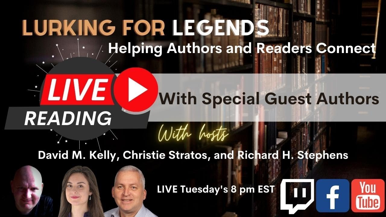 #LurkingForLegends 079 -  LIVE READ! With Hildie McQueen, Warren A. Shepherd, & Richard H. Stephens