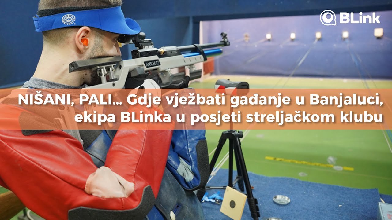 NIŠANI, PALI…Gdje vježbati gađanje u Banjaluci, ekipa BLinka u posjeti streljačkom klubu | Blink