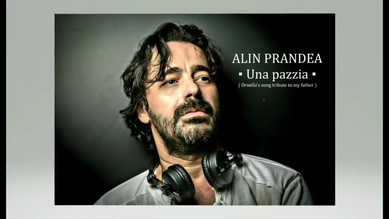 ALIN PRANDEA   Una pazzia ''Ornella's song
