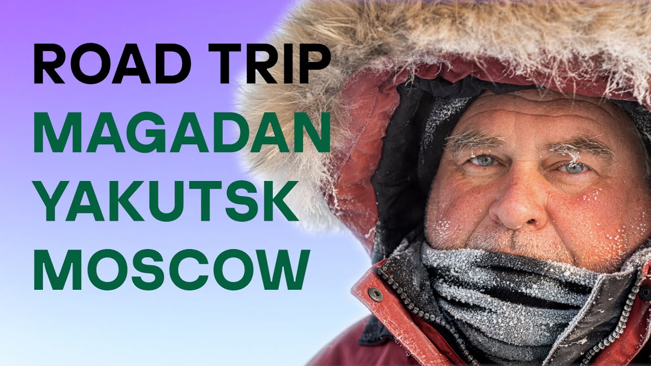 Road trip 2021: Magadan – Yakutsk – Moscow. How to survive at the Oymyakon Pole of Cold