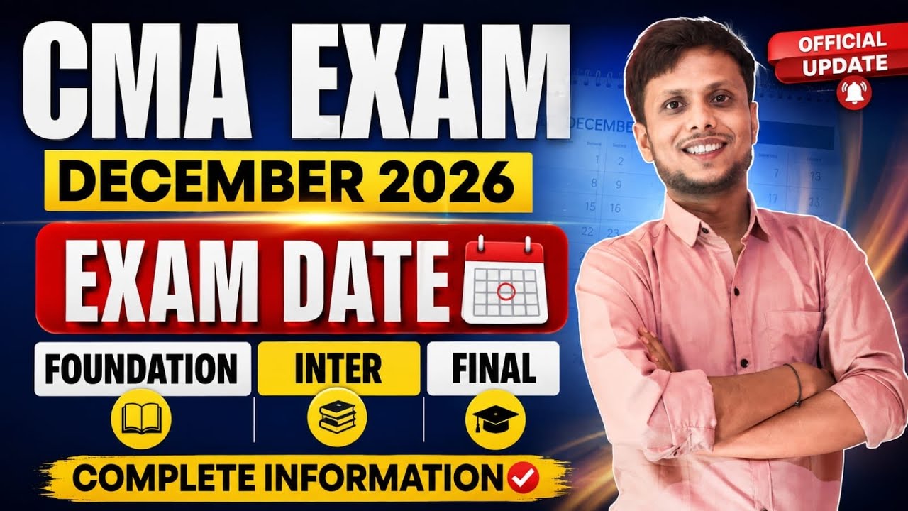 Breaking News | CMA Exam Timetable Released for December 2026 | Foundation, Inter & Final Dec 2026
