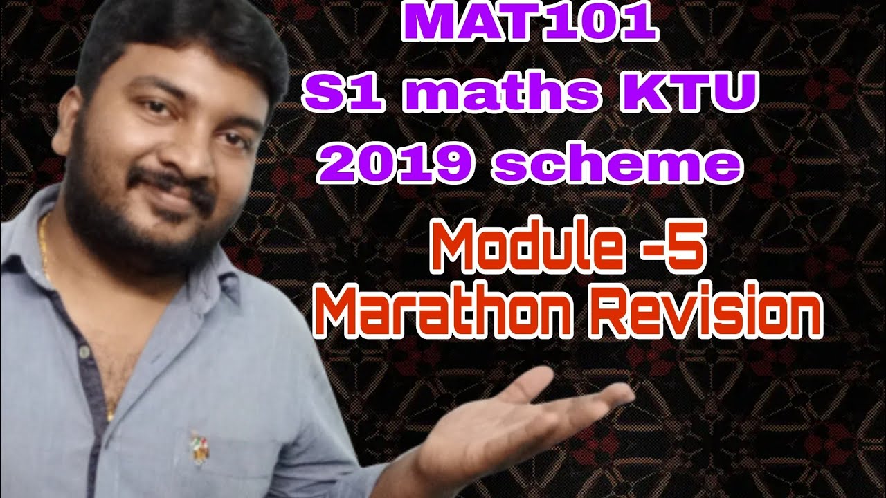 MAT101/Module -5/MARATHON REVISION/S1 maths(KTU 2019 scheme)