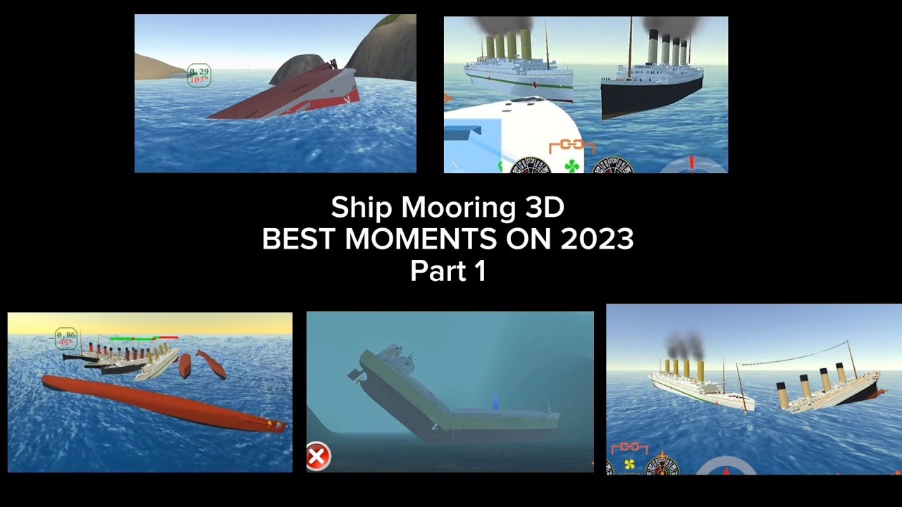 Ship Mooring 3D BEST MOMENTS ON 2023 Part 1!!!!!!