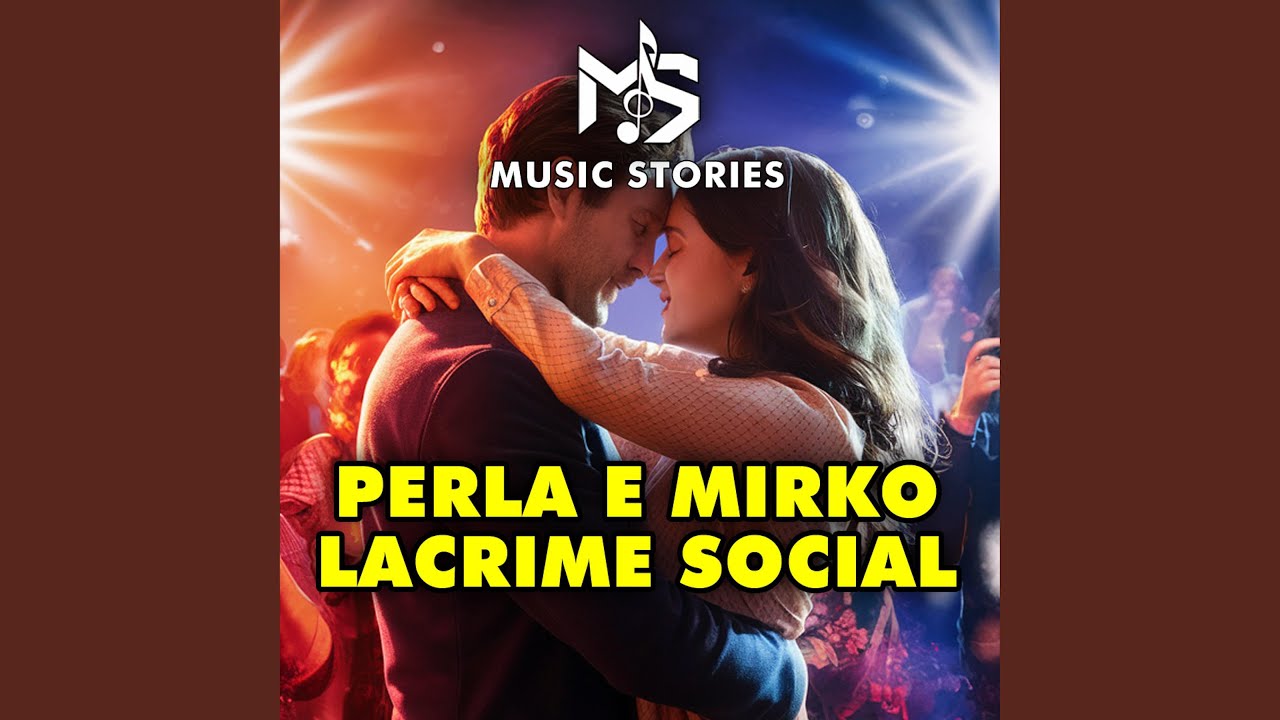 PERLA E MIRKO LACRIME SOCIAL