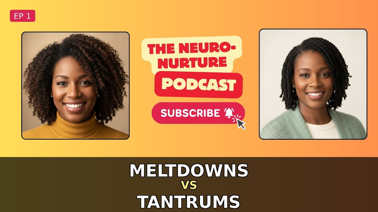 Meltdowns vs Tantrums: The Difference Every Parent Needs to Know | Neuro-Nurture Podcast Ep. 1