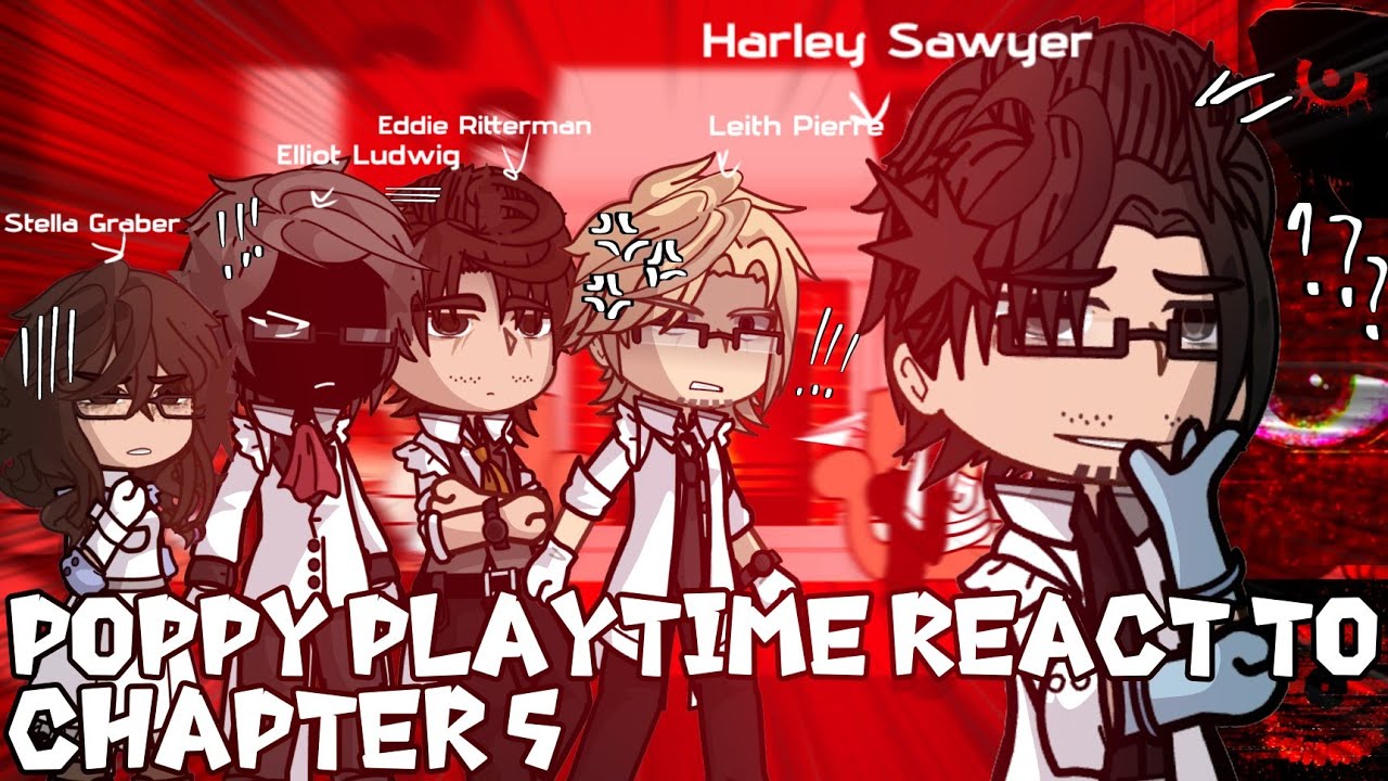 Poppy Playtime React to Chapter 5 Gacha React Poppy Playtime 5 Elliot Ludwig