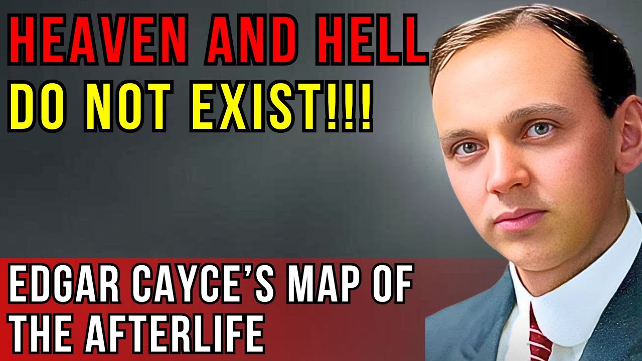The Map of the Afterlife: What Awaits the Soul &mdash; Edgar Cayce&rsquo;s Revelations