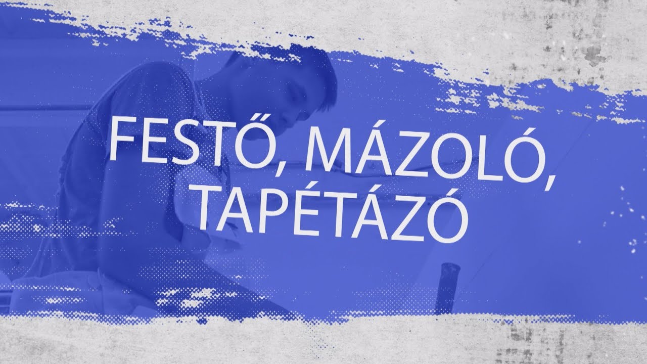 Tatabányai Szakképzési Centrum - FESTŐ, MÁZOLÓ, TAPÉTÁZÓ