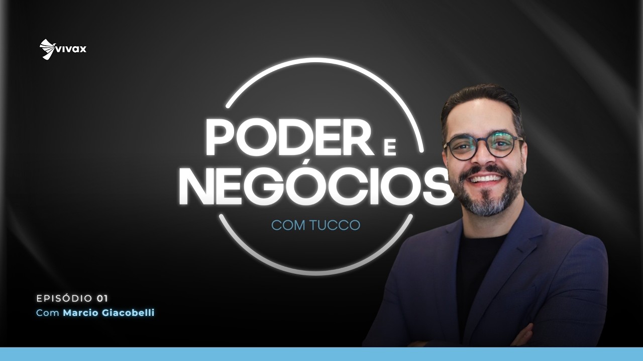 Poder e Negócios com TUCCO | Marcio Giacobelli